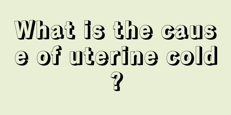 What is the cause of uterine cold?