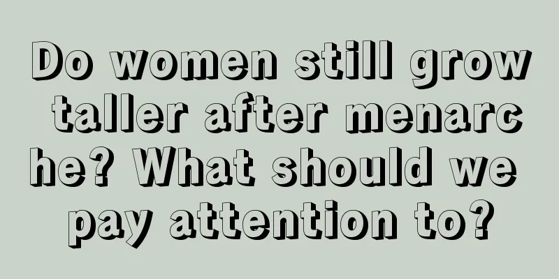 Do women still grow taller after menarche? What should we pay attention to?