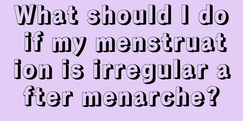 What should I do if my menstruation is irregular after menarche?