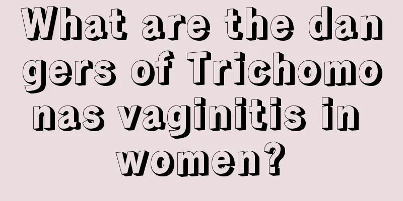 What are the dangers of Trichomonas vaginitis in women?