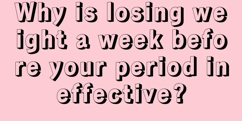 Why is losing weight a week before your period ineffective?