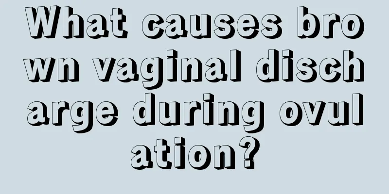 What causes brown vaginal discharge during ovulation?