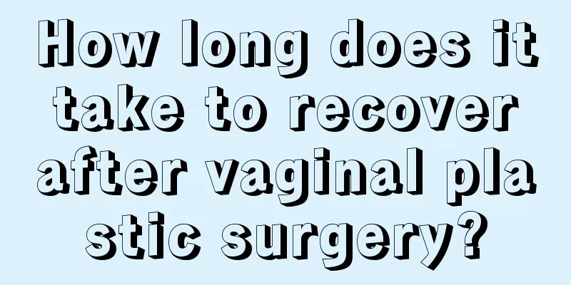 How long does it take to recover after vaginal plastic surgery?