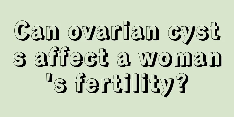 Can ovarian cysts affect a woman's fertility?