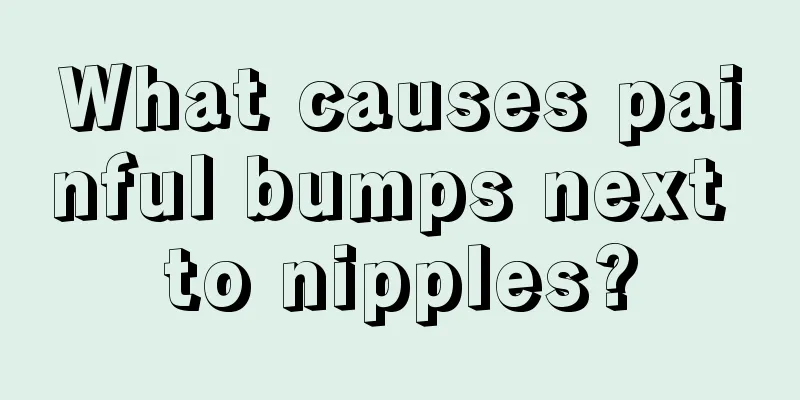 What causes painful bumps next to nipples?