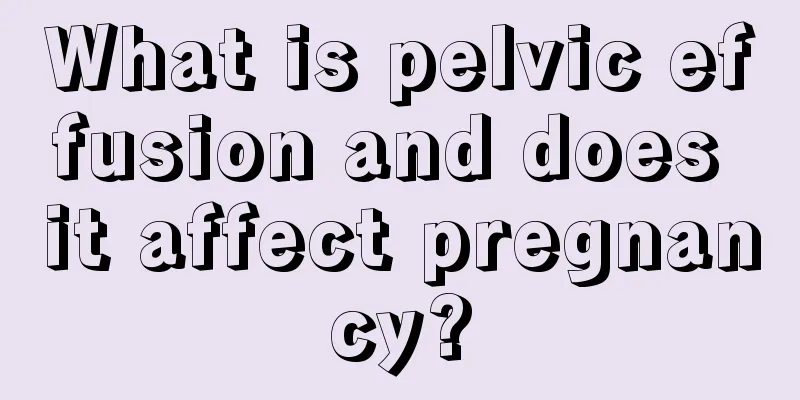 What is pelvic effusion and does it affect pregnancy?