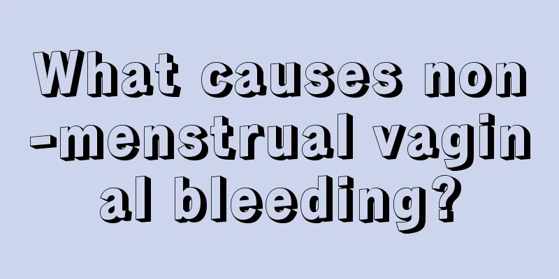 What causes non-menstrual vaginal bleeding?