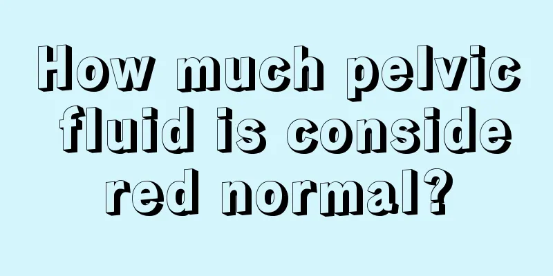 How much pelvic fluid is considered normal?