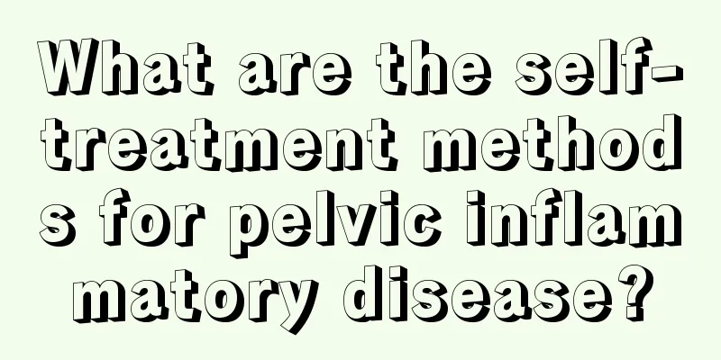 What are the self-treatment methods for pelvic inflammatory disease?