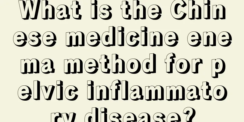 What is the Chinese medicine enema method for pelvic inflammatory disease?