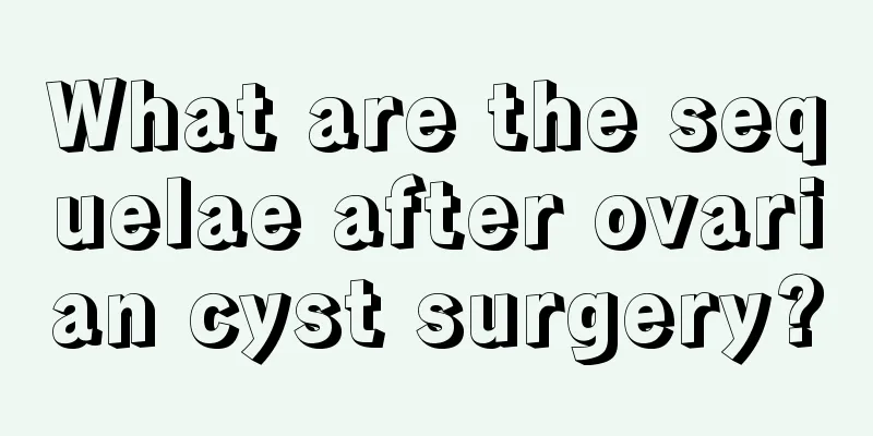 What are the sequelae after ovarian cyst surgery?