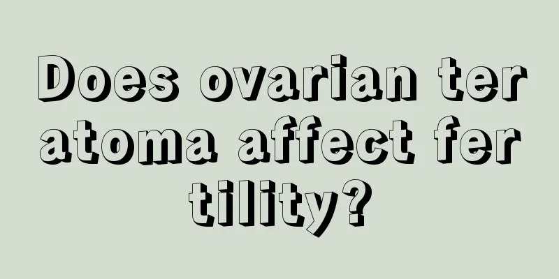 Does ovarian teratoma affect fertility?