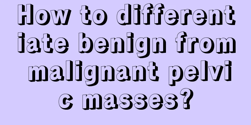 How to differentiate benign from malignant pelvic masses?