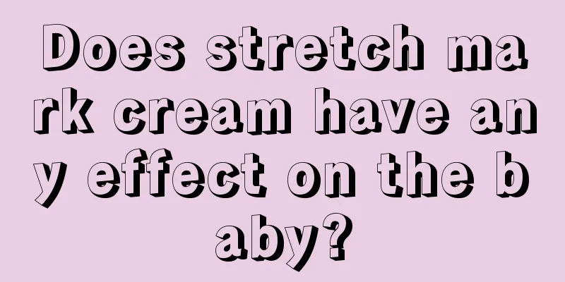 Does stretch mark cream have any effect on the baby?