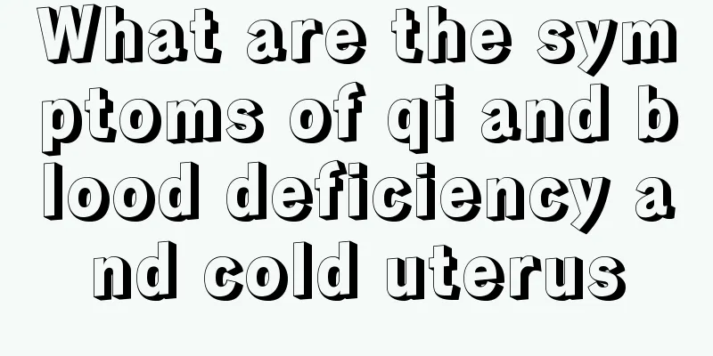 What are the symptoms of qi and blood deficiency and cold uterus