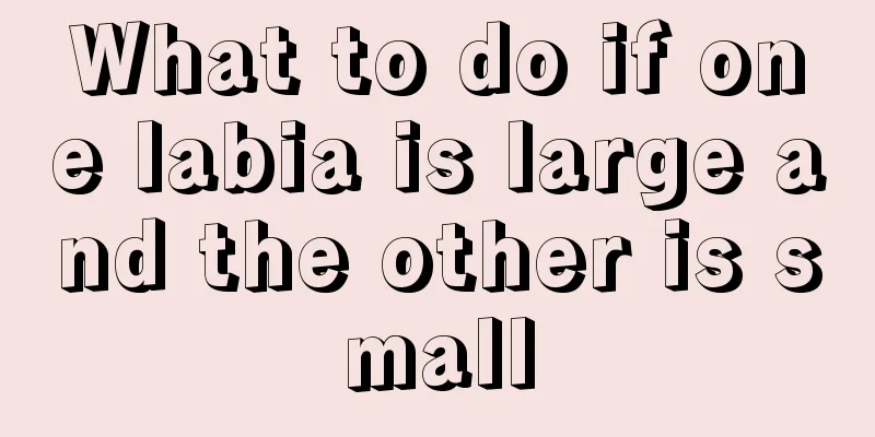 What to do if one labia is large and the other is small