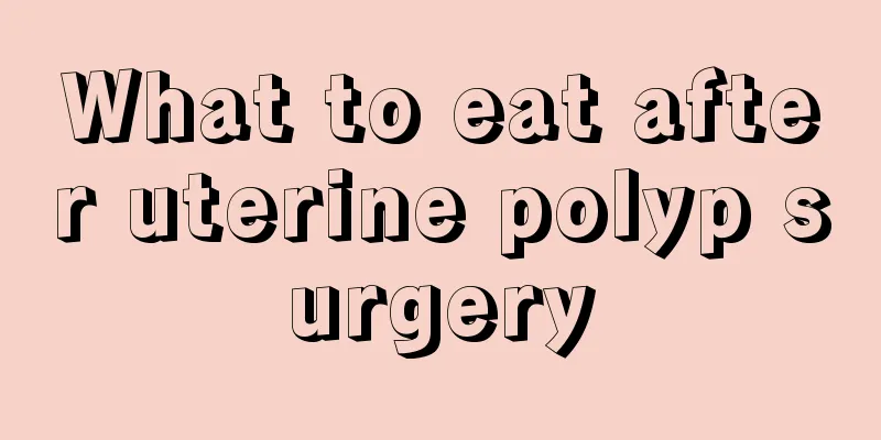 What to eat after uterine polyp surgery