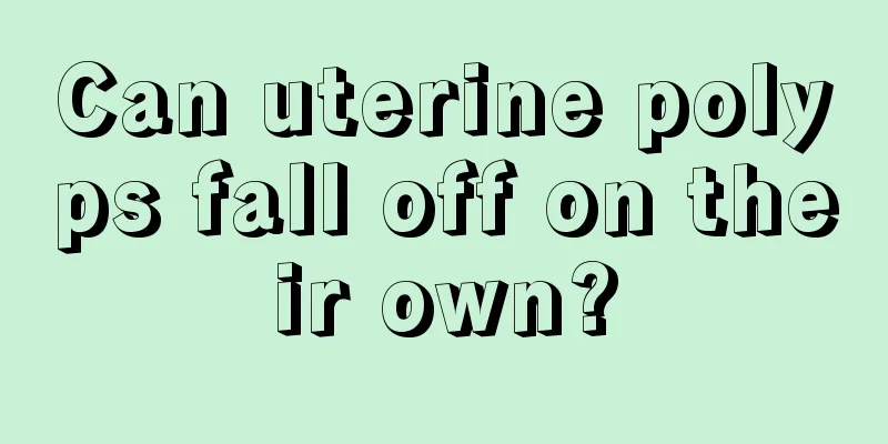 Can uterine polyps fall off on their own?