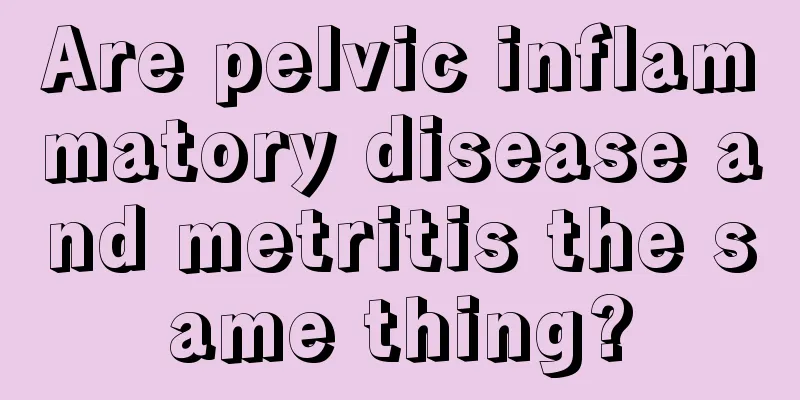 Are pelvic inflammatory disease and metritis the same thing?