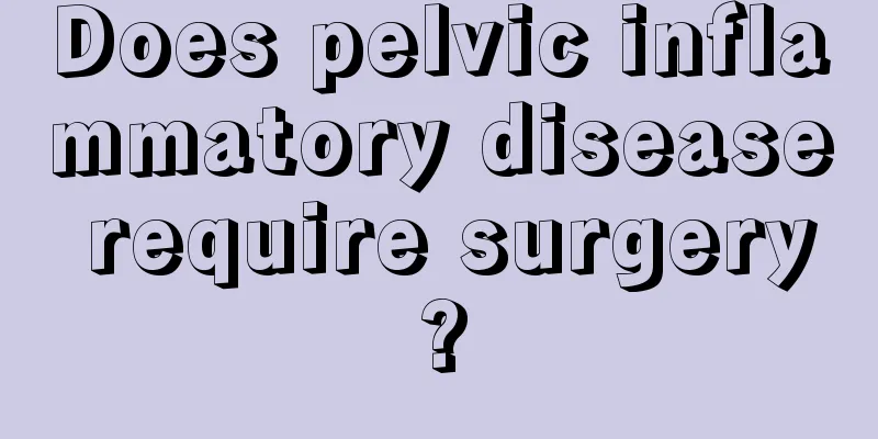 Does pelvic inflammatory disease require surgery?