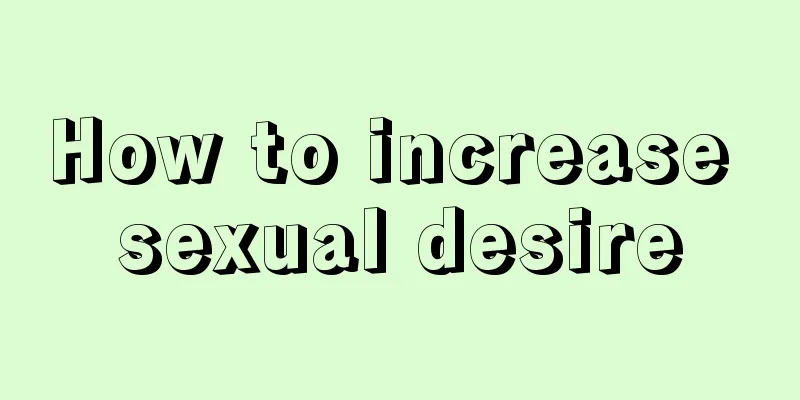 How to increase sexual desire