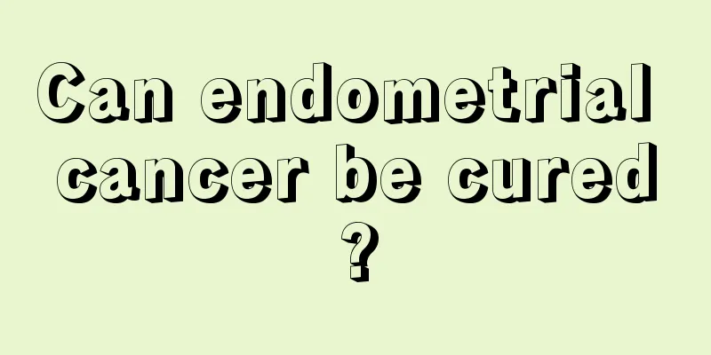 Can endometrial cancer be cured?