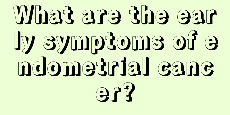 What are the early symptoms of endometrial cancer?