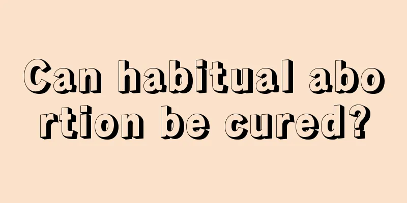 Can habitual abortion be cured?