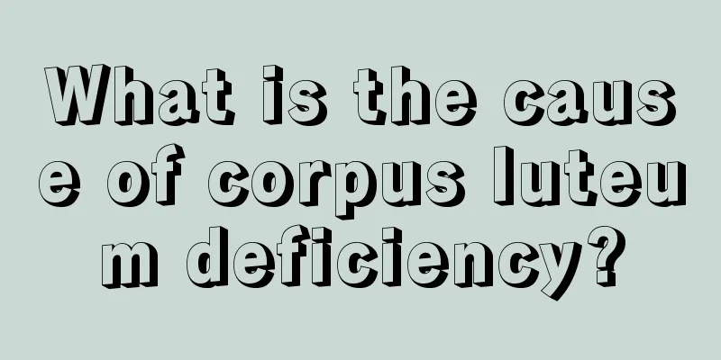 What is the cause of corpus luteum deficiency?