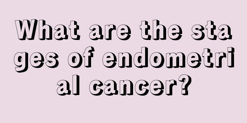 What are the stages of endometrial cancer?