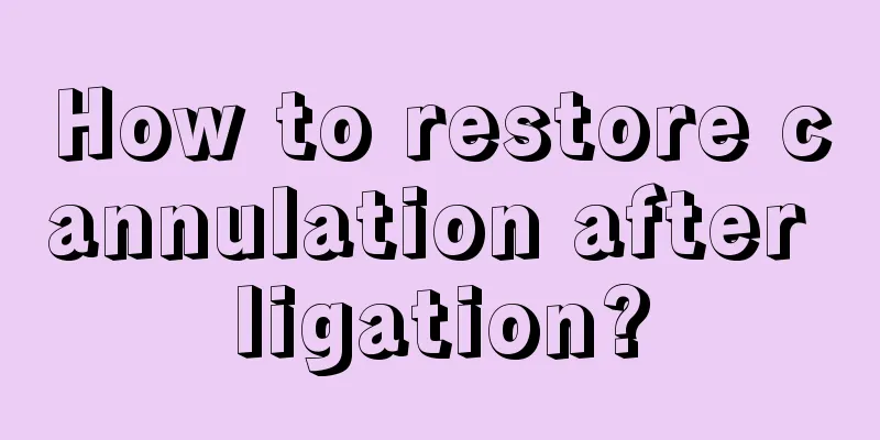 How to restore cannulation after ligation?