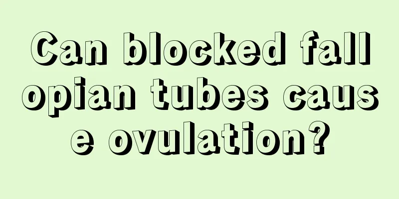 Can blocked fallopian tubes cause ovulation?