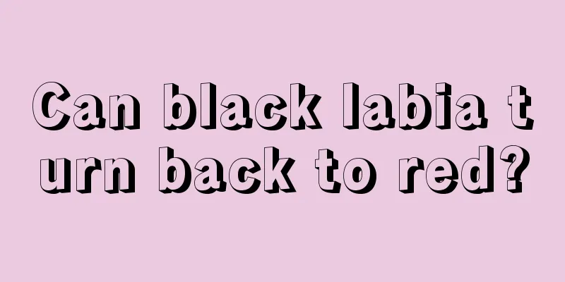 Can black labia turn back to red?