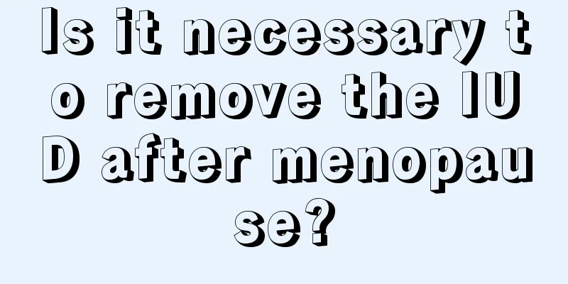 Is it necessary to remove the IUD after menopause?