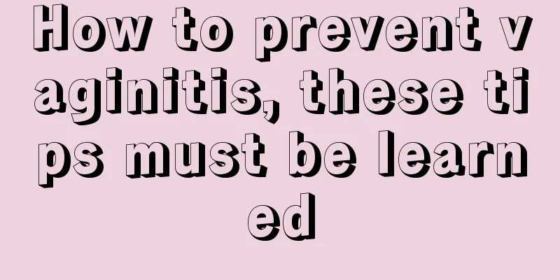 How to prevent vaginitis, these tips must be learned