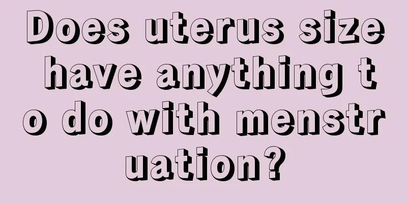 Does uterus size have anything to do with menstruation?