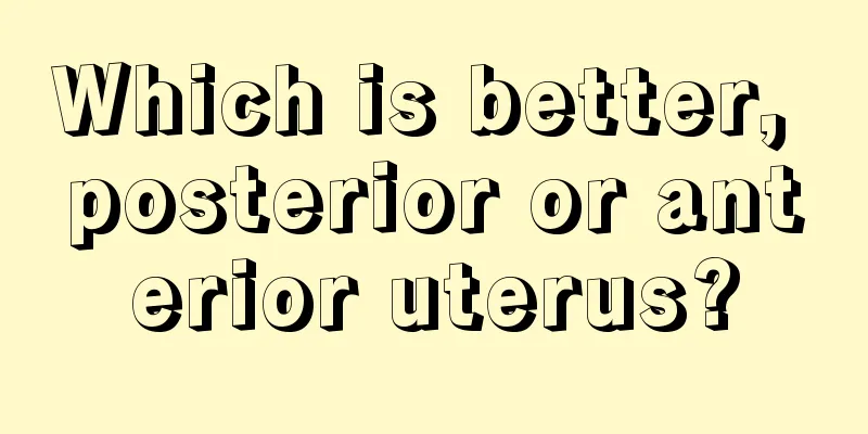 Which is better, posterior or anterior uterus?