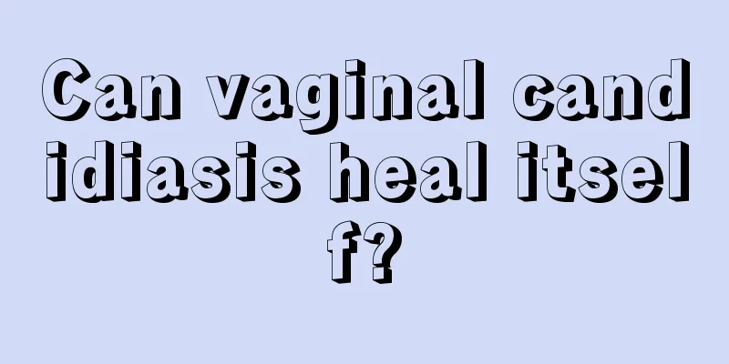 Can vaginal candidiasis heal itself?