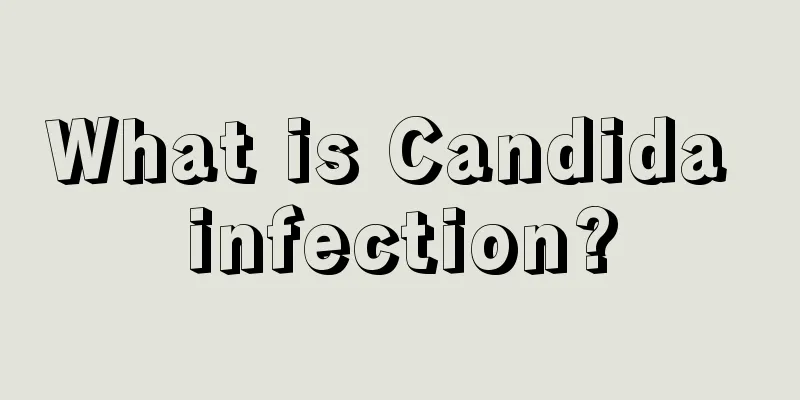 What is Candida infection?