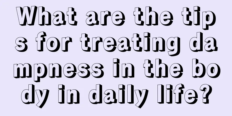 What are the tips for treating dampness in the body in daily life?