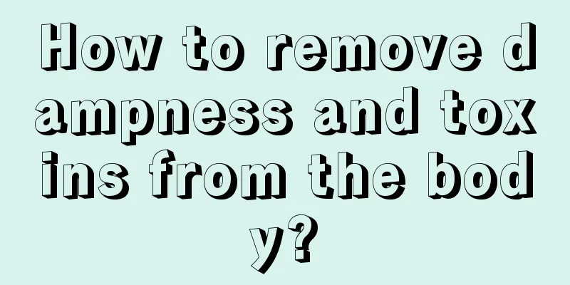 How to remove dampness and toxins from the body?