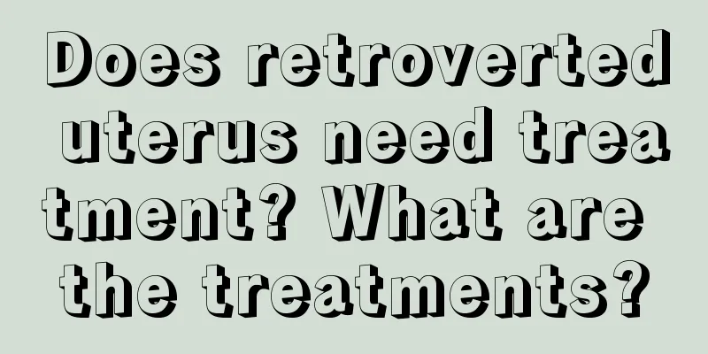 Does retroverted uterus need treatment? What are the treatments?