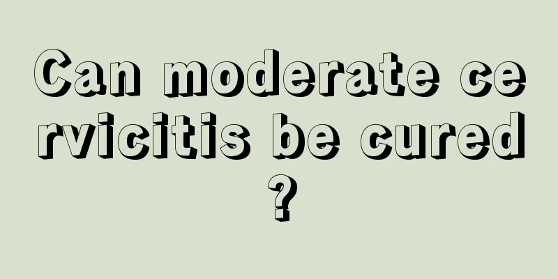 Can moderate cervicitis be cured?