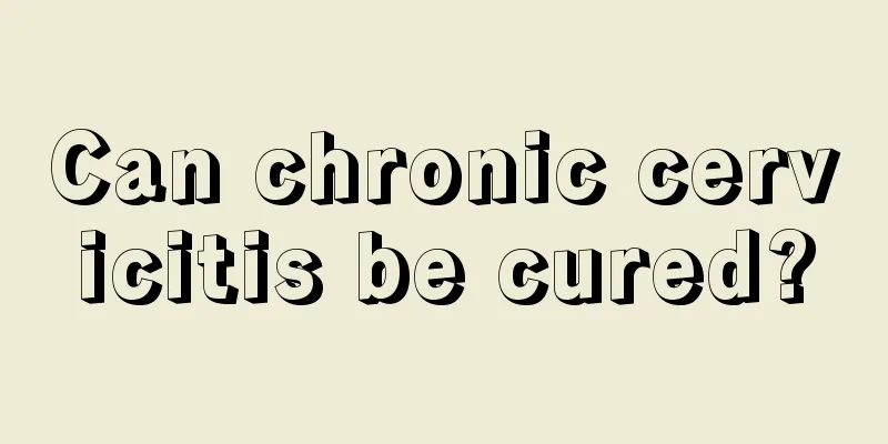 Can chronic cervicitis be cured?