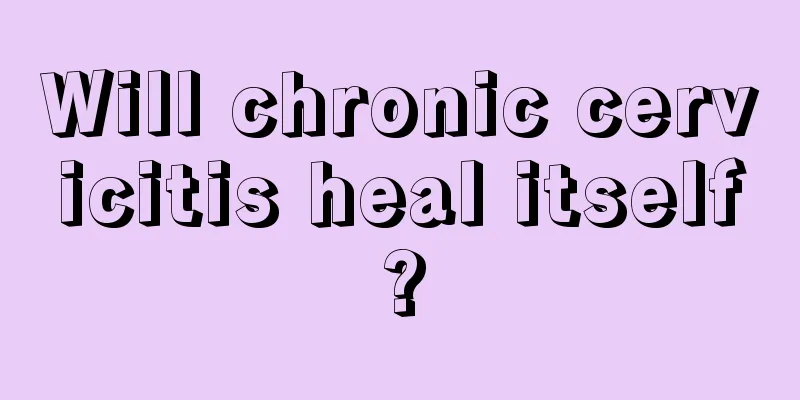 Will chronic cervicitis heal itself?