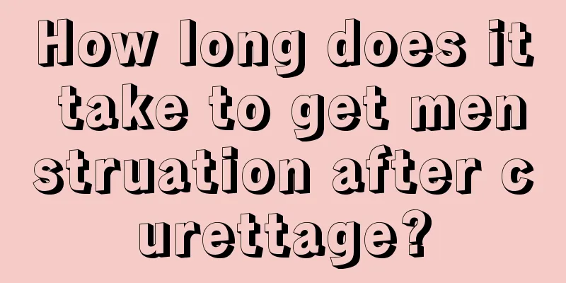 How long does it take to get menstruation after curettage?