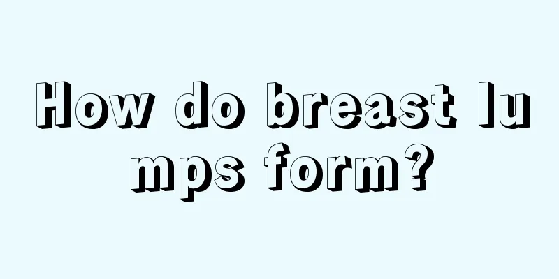 How do breast lumps form?