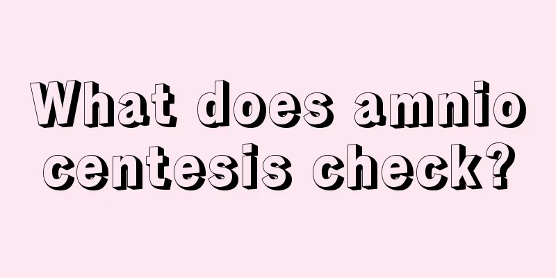 What does amniocentesis check?