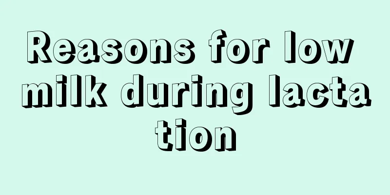 Reasons for low milk during lactation