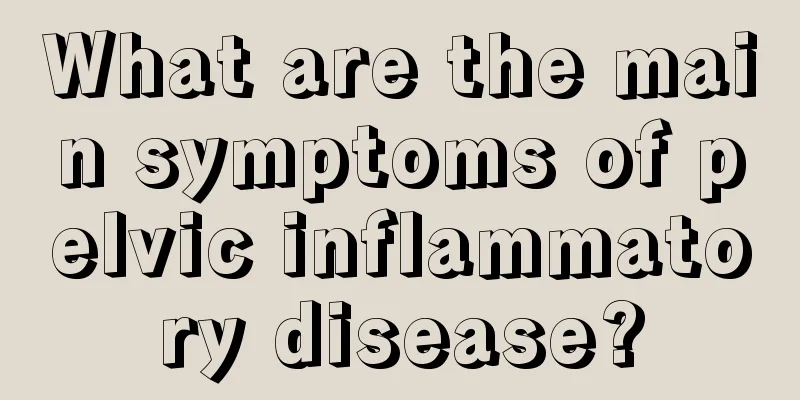 What are the main symptoms of pelvic inflammatory disease?